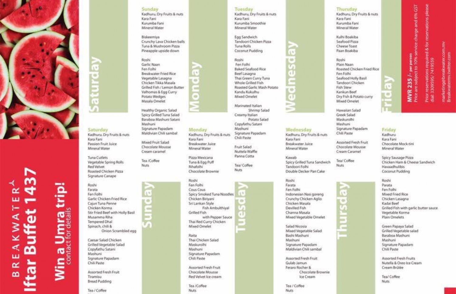 ބްރޭކްވޯޓާ ރެސްޓޯރަންޓުގެ ރޯދަ މެނޫ. އެ ތަނުން ރޯދަ ވީއްލާ މީހުންގެ ތެރެއިން ހޮވޭ ފަރާތަކަށް އުމްރާ ދަތުރެއް ލިބޭނެ. -- ފޮޓޯ: ބްރޭކްވޯޓާ
