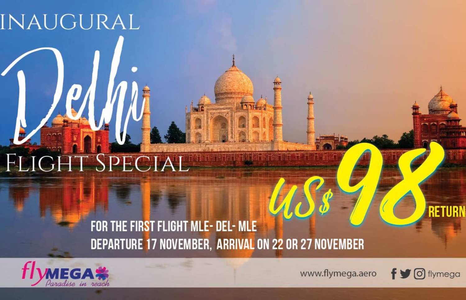 މެގަ މޯލްޑިވްސް އިން މާދަމާ ދިއްލީ އަށް ފަށާ ދަތުރުތަކުގެ ފުރަތަމަ ފްލައިޓްގެ ޓިކެޓު 98 ޑޮލަރަށް ވިއްކުމަށް އެ އެއާލައިނުން ނެރުނު އެޑްވަޓައިޒްމަންޓް: -- ފޮޓޯ: މެގަ މޯލްޑިވްސް