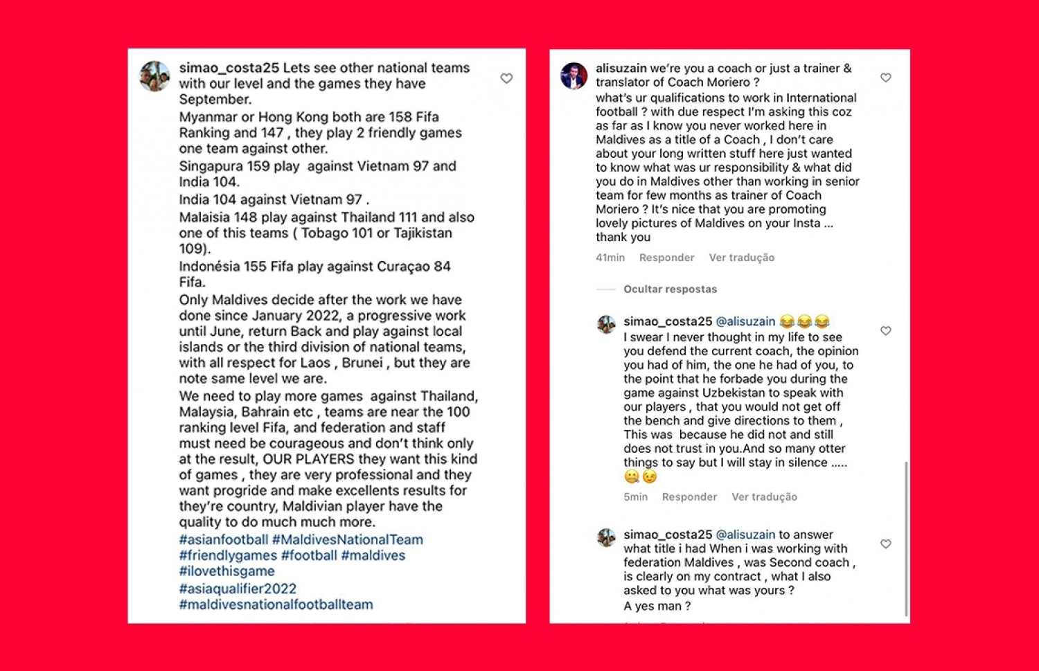 ސިމާއޯގެ މަސައްކަތާ މެދު ސުވާލު އުފައްދައި ސުޒެއިން ކުރި ކޮމެންޓާއި ސިމާއޯ ދީފައިވާ ރައްދު (ކ). ގައުމީ ޓީމުން ރާއްޖެތެރޭ ޓީމުތަކާ ކުޅެ، ބުރުނާއީ އަދި ލާއޯސް ފަދަ، ރޭންކިންގައި ރާއްޖެއަށް ވުރެ އެތައް ގުނައެއް ފަހަތުގައި އޮތް ޓީމުތަކާ ދެކޮޅަށް އެކުވެރިކަމުގެ މެޗުތައް ކުޅުމުގެ ބަދަލުގައި ވަރުގަދަ ޓީމުތަކާ ދެކޮޅަށް ތަޖުރިބާ ބޭނުންވާކަން ސިމާއޯ ވަނީ އިތުރު ކޮމެންޓެއްގައި (ވ) ފާހަގަ ކޮށްފައި.