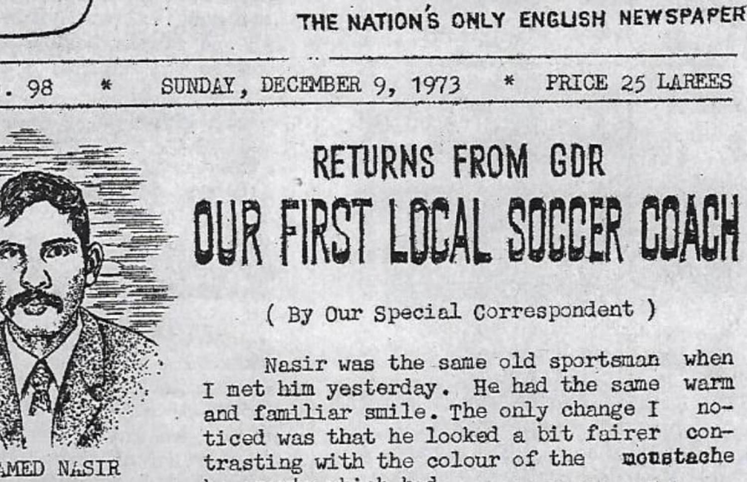ނާސިރު ކޯހަށް ފަހު އެނބުރި ރާއްޖެ އައުމުން އޭރުގެ ކުޅިވަރު ނޫސް "މޯނިންސަން" ގައި އެ ވާހަކަ ޝާއިއުކޮށްފައި.